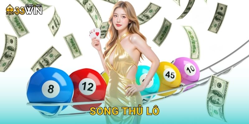 Song Thủ Lô 33win bg – Đánh Đôi Thắng Gấp Bội