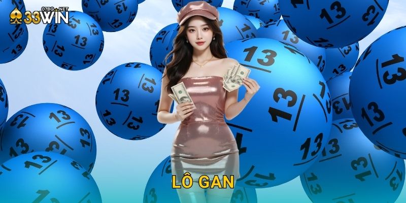 Lô Gan 33win bg – Số Nóng Sắp Về Ngay