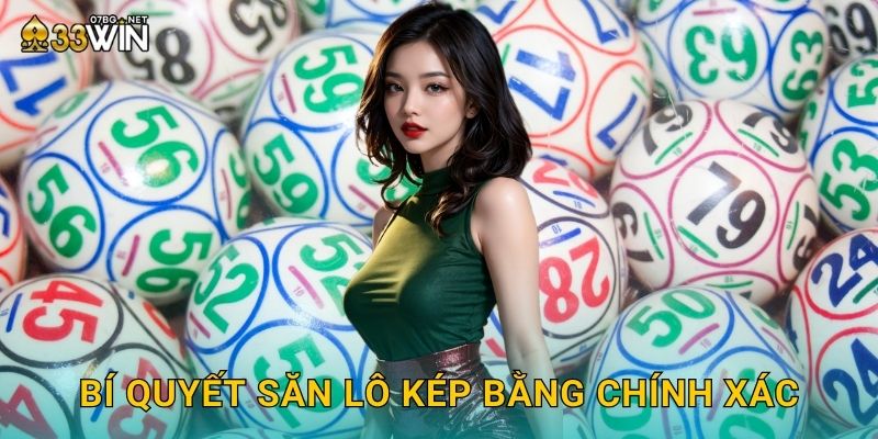 Lô Kép Bằng 33win bg - Số Đẹp Về Liền 2 Nháy 3 Bí quyết săn lô kép bằng chính xác