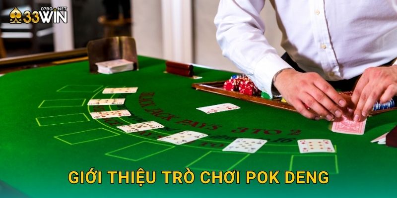 Giới thiệu trò chơi Pok Deng
