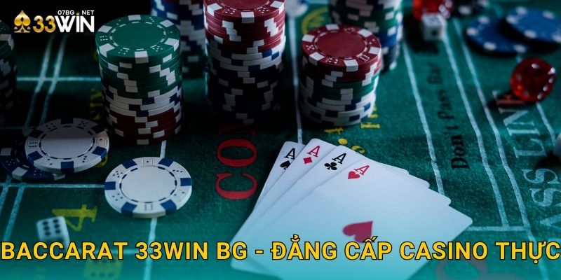 Baccarat 33win bg - Trò Chơi Thượng Lưu Đổi Thưởng 3 Baccarat 33win bg - Đẳng cấp casino thực