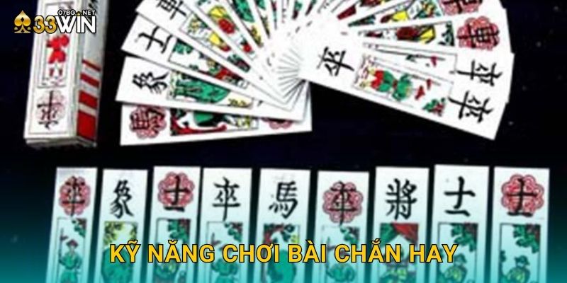 Kỹ năng chơi bài chắn hay