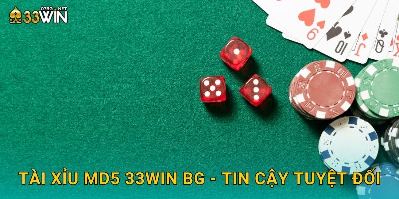 Tài xỉu MD5 33win bg - Tin cậy tuyệt đối