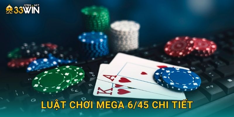 Luật chơi Mega 6/45 chi tiết